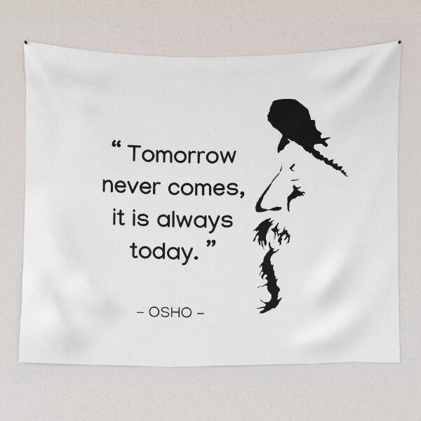 Item preview, Motivational Quote | Osho | Tomorrow never comes, it is always today | Text design designed and sold by RetComly.