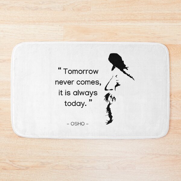 Item preview, Motivational Quote | Osho | Tomorrow never comes, it is always today | Text design designed and sold by RetComly.