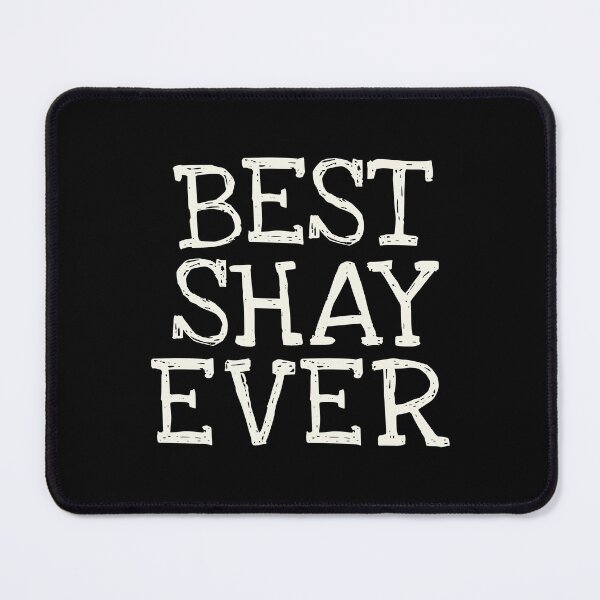 Item preview, Best Shay Ever Funny Personalized Name designed and sold by MariosNydras.
