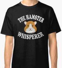 The Hamster Whisperer Classic T-Shirt