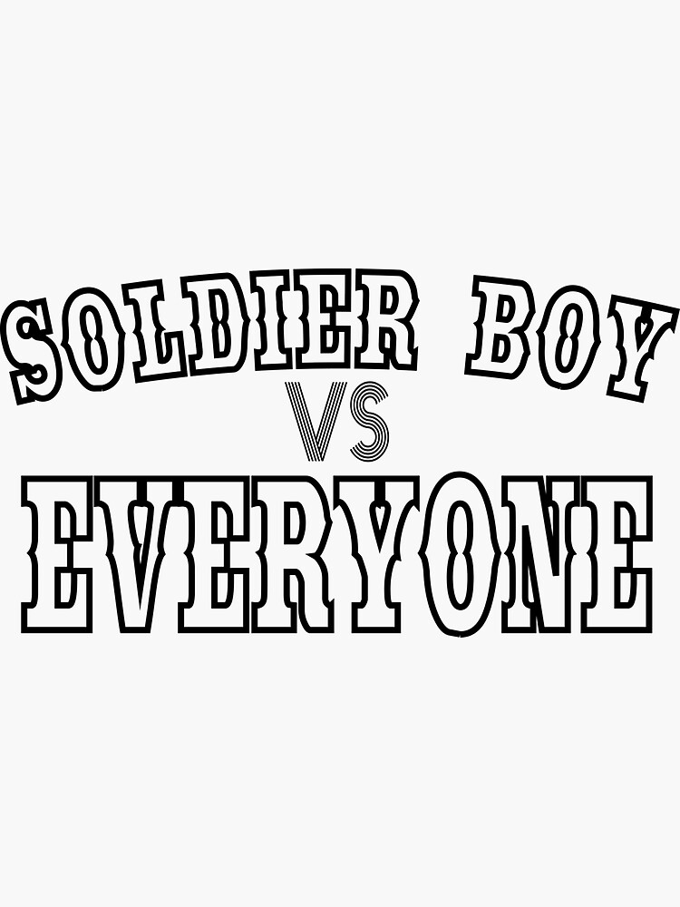 "SOLDIER BOY VS EVERYONE" Sticker for Sale by TYBdisigne Redbubble