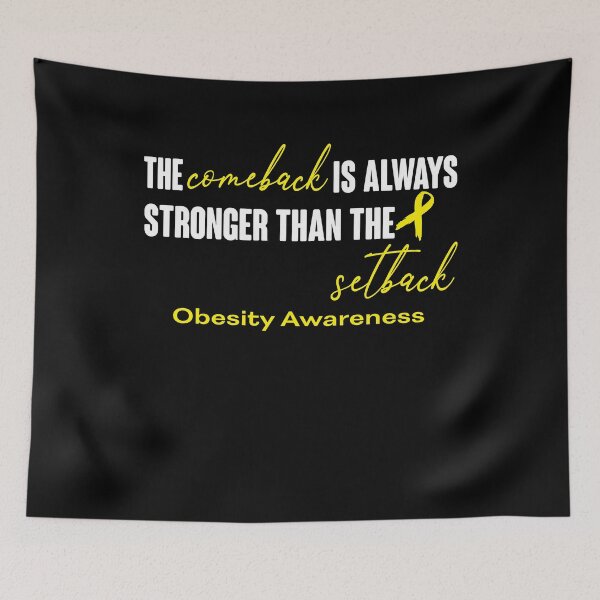 Item preview, Obesity Awareness - The Comeback is Always Stronger Than The Setback designed and sold by Robbsyn.