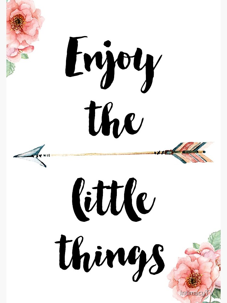 Enjoy the little things by SacredPotential