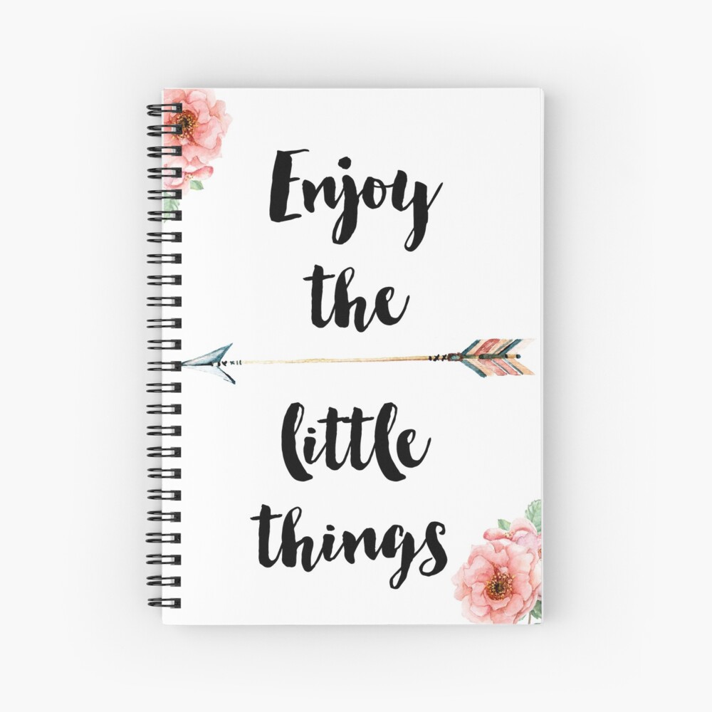 Enjoy the little things Spiral Notebook