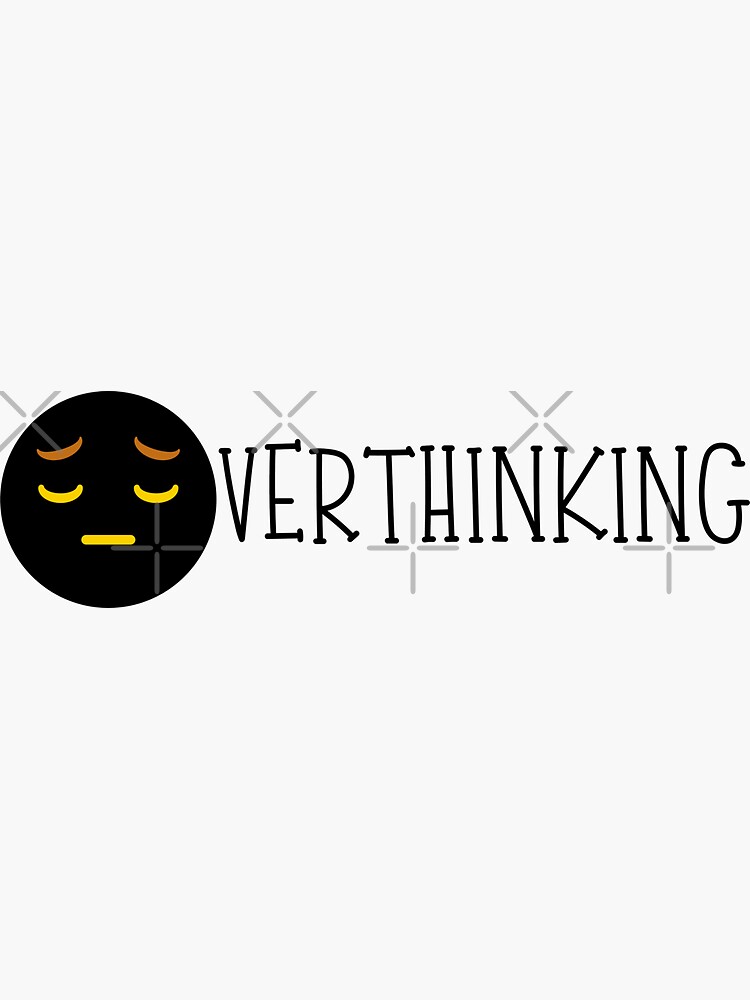 " Overthinking" Sticker For Sale By Adamelodesign | Redbubble