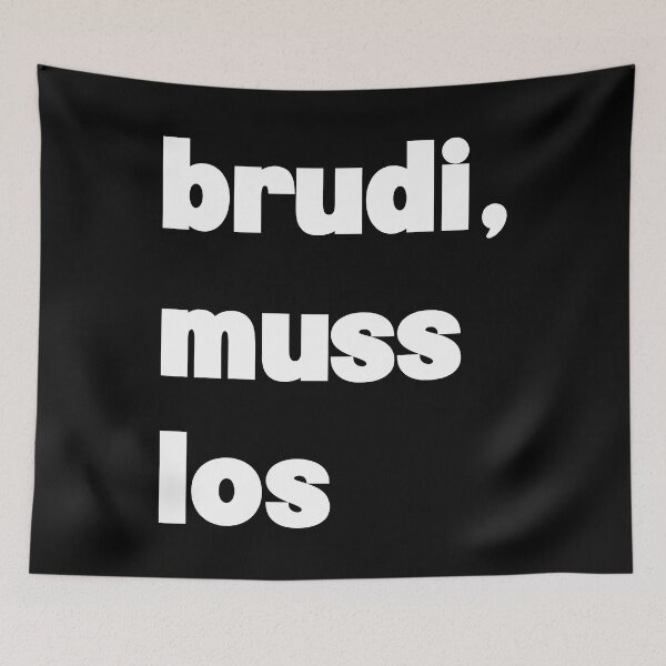 Item preview, Brudi, muss los - White Text Design designed and sold by BunchOfWords.
