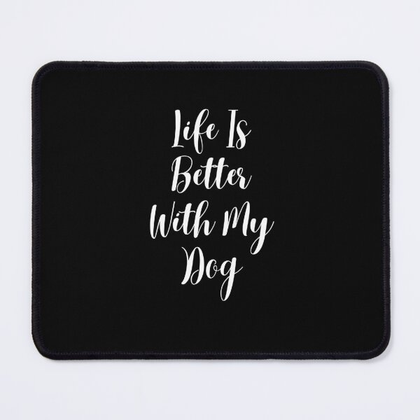 Item preview, Life is better with my dog, Gifts for moms, Gifts for dogs lovers designed and sold by Zohaa45.