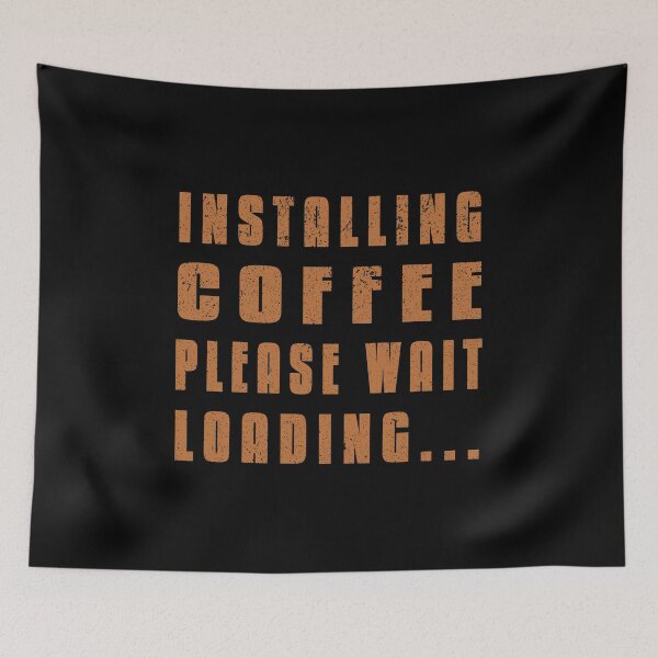 Item preview, Installing Coffee Please Wait Loading designed and sold by franktact.