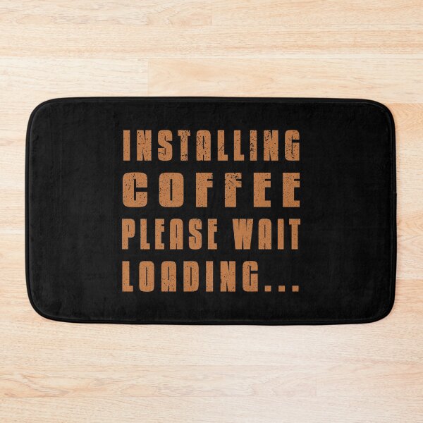Item preview, Installing Coffee Please Wait Loading designed and sold by franktact.