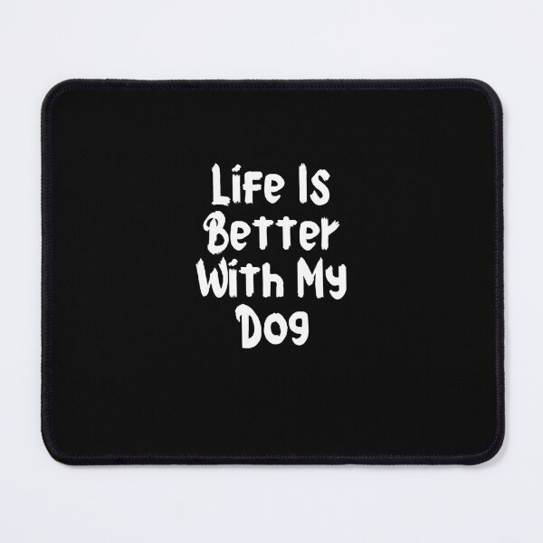 Item preview, Life is better with my dog, Gifts for moms, Gifts for dogs lovers designed and sold by Zohaa45.