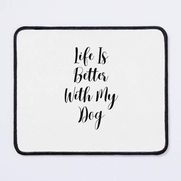 Item preview, Life is better with my dog, Gifts for moms, Gifts for dogs lovers designed and sold by Zohaa45.