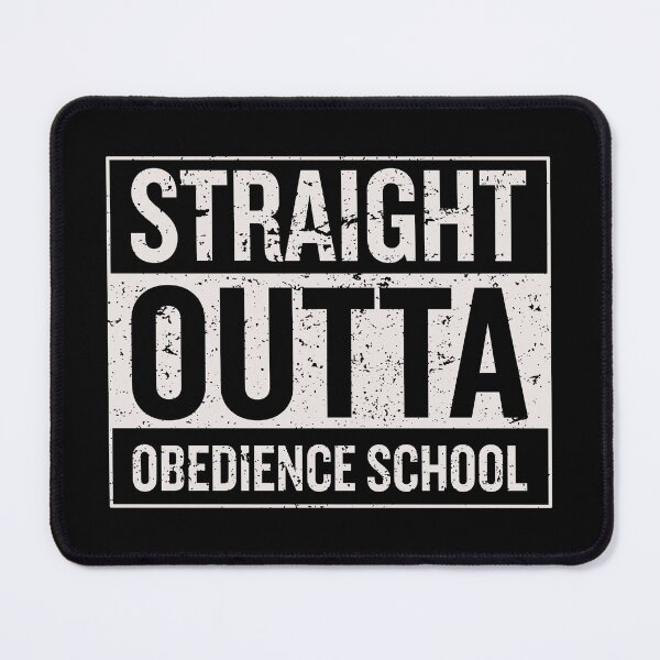 Item preview, Straight Outta Obedience School | Funny Dog Owner, Dog Obedience, Dog School Humor designed and sold by arlutai.