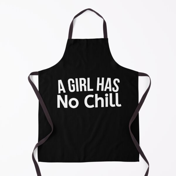 Item preview, A Girl Has No Chill designed and sold by BigMovesHustler.