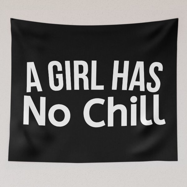 Item preview, A Girl Has No Chill designed and sold by BigMovesHustler.