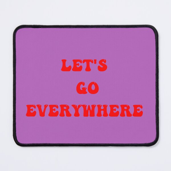 Item preview, Let's Go Every Where designed and sold by Denefie.