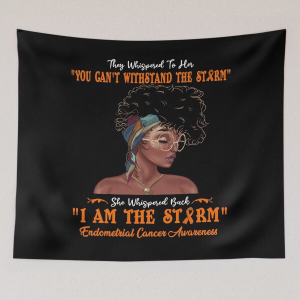 Item preview, I Am The Storm Endometrial Cancer Awareness designed and sold by Gillosina.