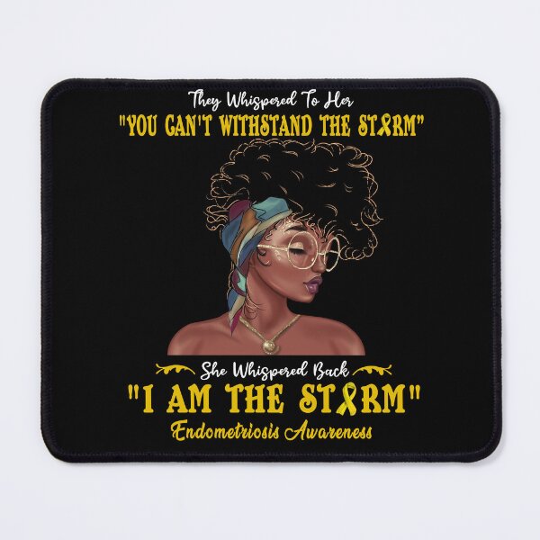 Item preview, I Am The Storm Endometriosis Awareness designed and sold by Gillosina.