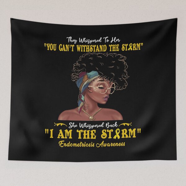 Item preview, I Am The Storm Endometriosis Awareness designed and sold by Gillosina.