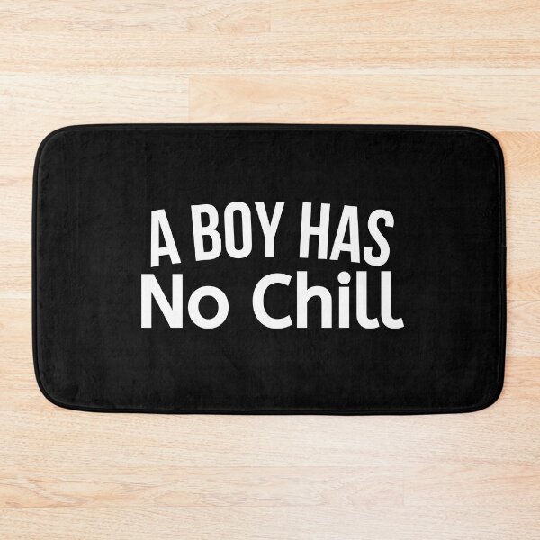 Item preview, A Boy Has No Chill designed and sold by BigMovesHustler.