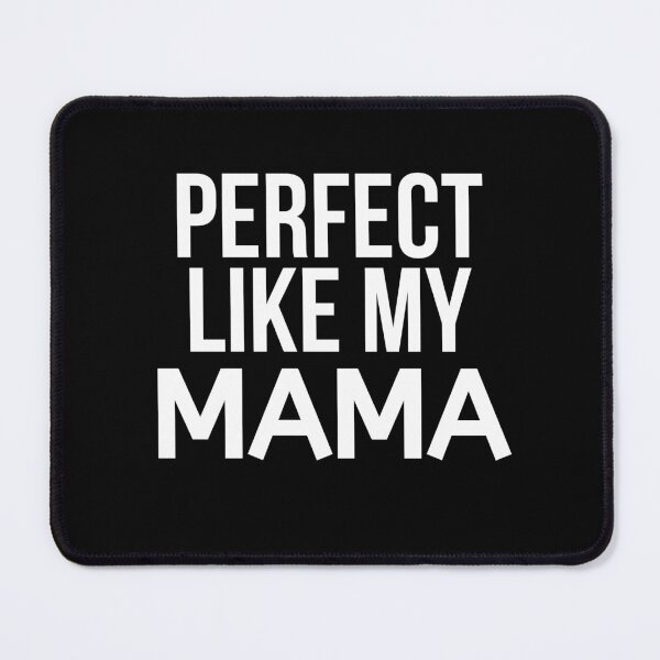 Item preview, Perfect Like My Mama designed and sold by BigMovesHustler.