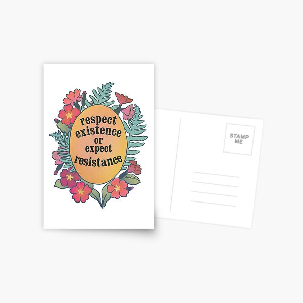 Respect Existence Or Expect Resistance Postcard