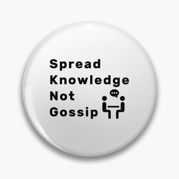 Item preview, Spread Knowledge Not Gossip designed and sold by NameThatShirt.