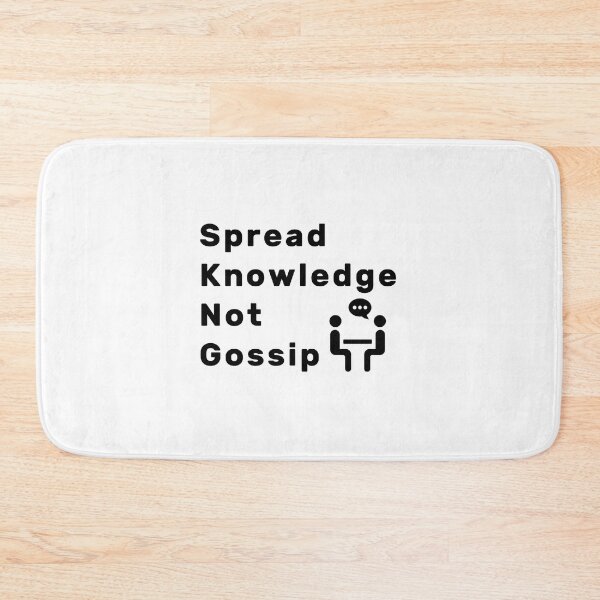 Item preview, Spread Knowledge Not Gossip designed and sold by NameThatShirt.