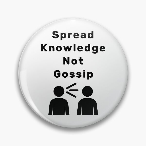 Item preview, Spread Knowledge Not Gossip designed and sold by NameThatShirt.