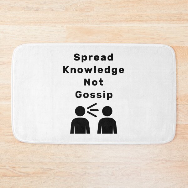 Item preview, Spread Knowledge Not Gossip designed and sold by NameThatShirt.