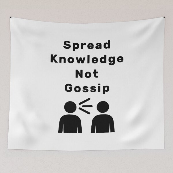 Item preview, Spread Knowledge Not Gossip designed and sold by NameThatShirt.