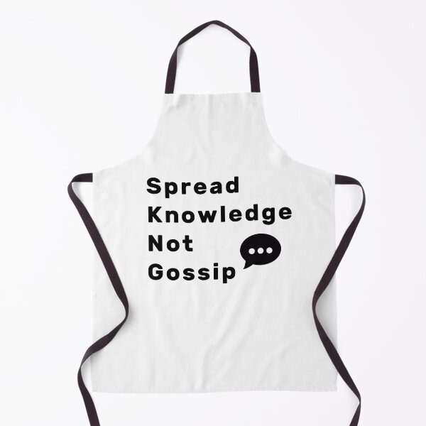 Item preview, Spread Knowledge Not Gossip designed and sold by NameThatShirt.