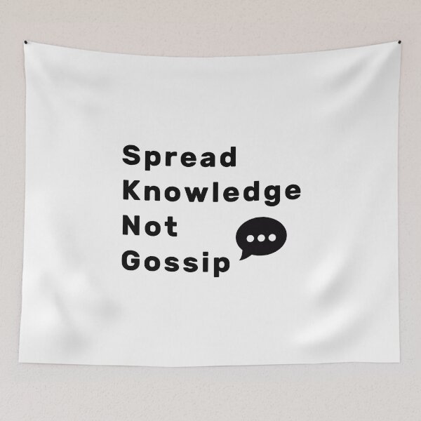 Item preview, Spread Knowledge Not Gossip designed and sold by NameThatShirt.