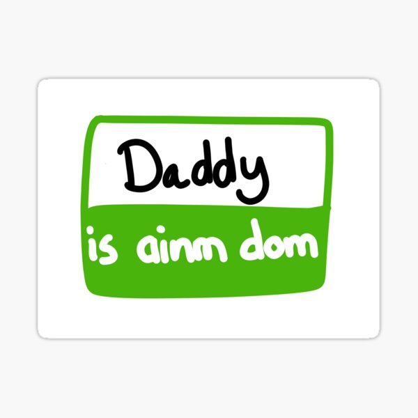 my-name-is-is-ainm-dom-name-tag-in-irish-daddy-sticker-for-sale