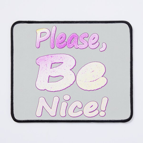Item preview, "Please, Be Nice!" Cute Design. Buy Now designed and sold by Health And Fitness Posts e-Store.