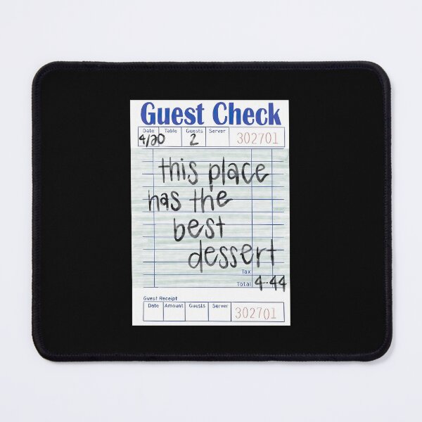 Item preview, Guest Check This Place Has The Best Dessert designed and sold by AlexReidd.