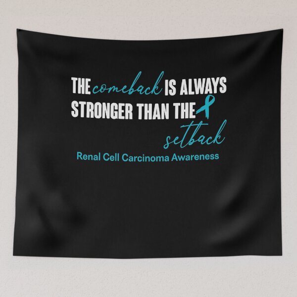 Item preview, Renal Cell Carcinoma Awareness - The Comeback is Always Stronger Than The Setback designed and sold by Robbsyn.