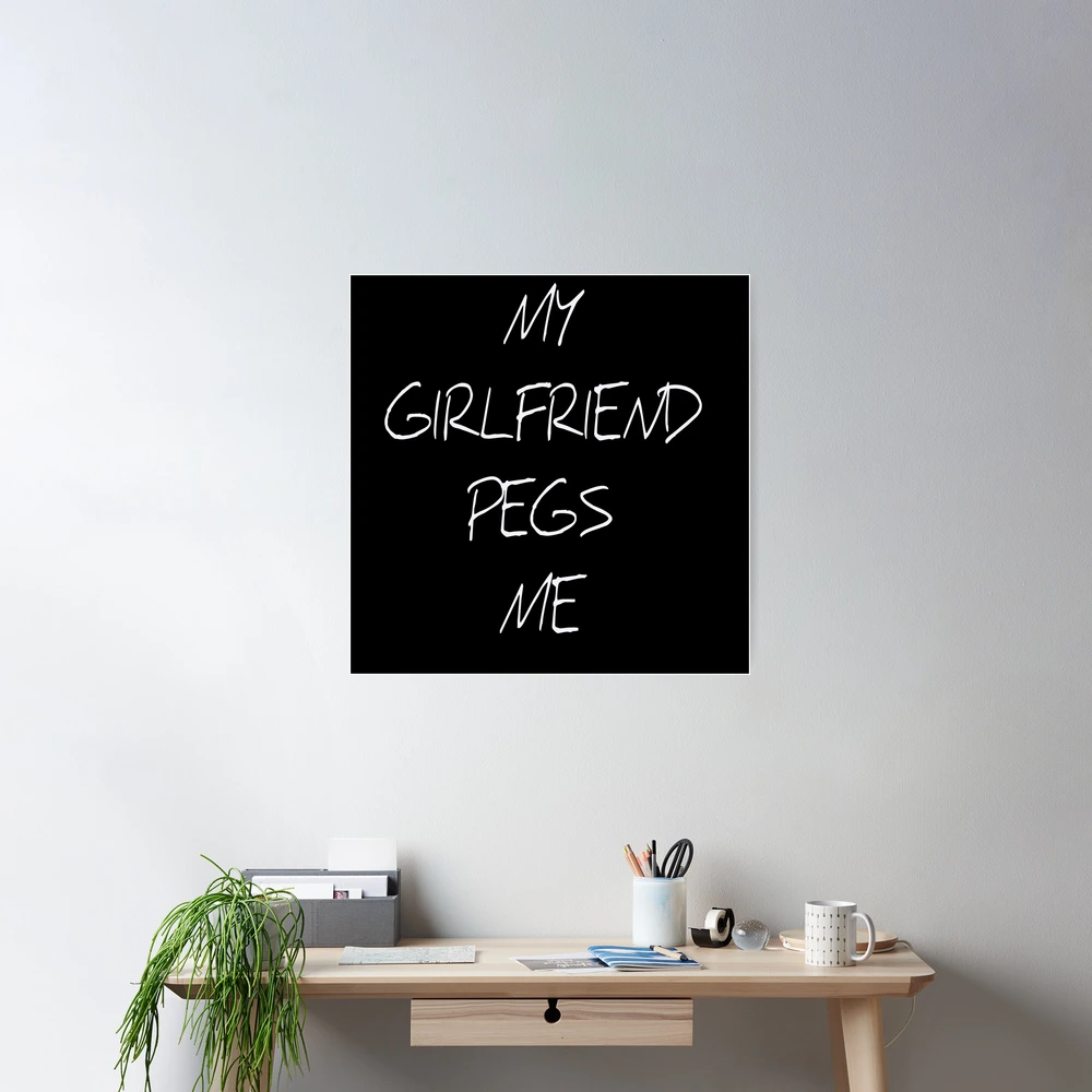 My Girlfriend Pegs Me | Poster