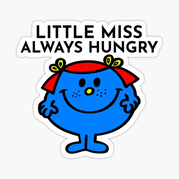 little-miss-always-hungry-sticker-for-sale-by-boldnfresh-redbubble