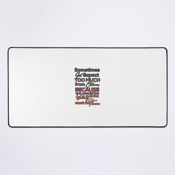 Item preview, Sometimes we expect too much from other  designed and sold by Lagwsal22.