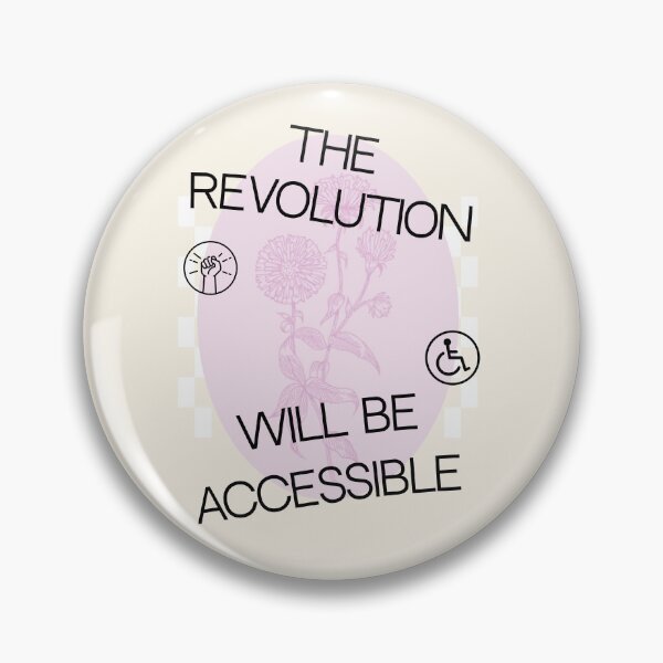 Item preview, The Revolution Will Be Accessible designed and sold by Picket Club.