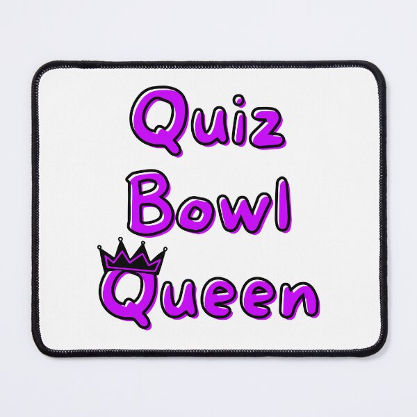 Item preview, Quiz Bowl Queen, cute and funny designed and sold by BlakeleyB.
