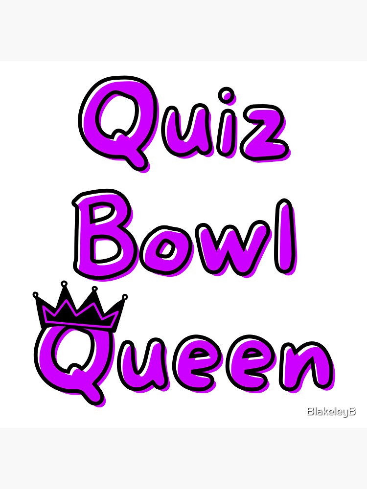 "Quiz Bowl Queen, cute and funny" Sticker for Sale by BlakeleyB Redbubble