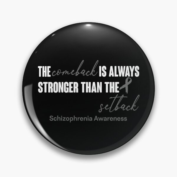 Item preview, Schizophrenia Awareness - The Comeback is Always Stronger Than The Setback designed and sold by Robbsyn.