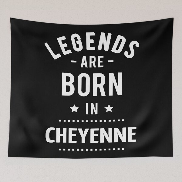 Item preview, Legends Are Born In Cheyenne designed and sold by GoodVibesWX9.