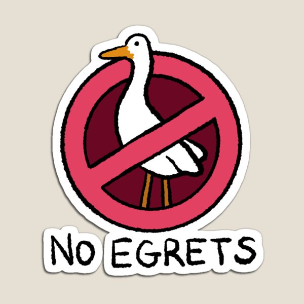 Item preview, No Egrets designed and sold by pirice.