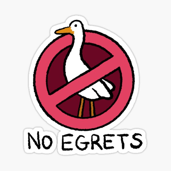 Item preview, No Egrets designed and sold by pirice.