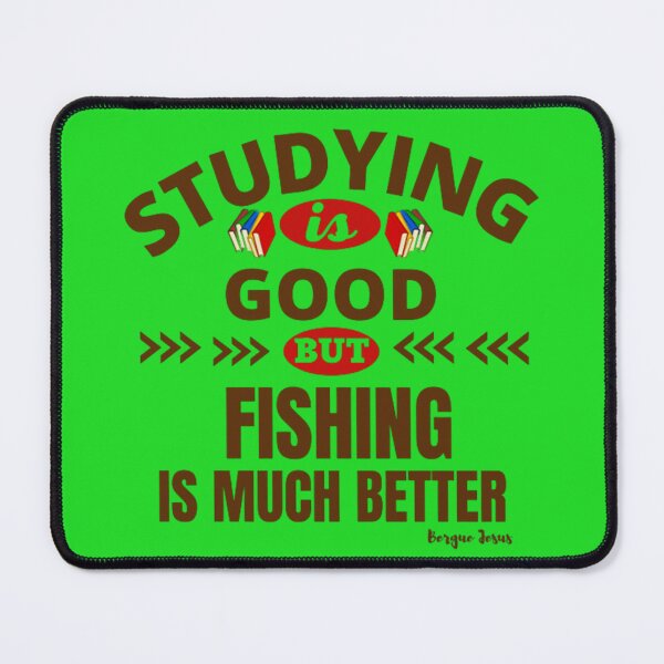Item preview, Studying is good, but FISHING is much better designed and sold by CSJ7.