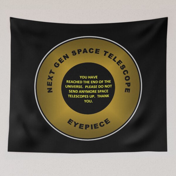 Item preview, Next Gen Space Telescope Eyepiece - Funny Quote designed and sold by DEL-Productions.
