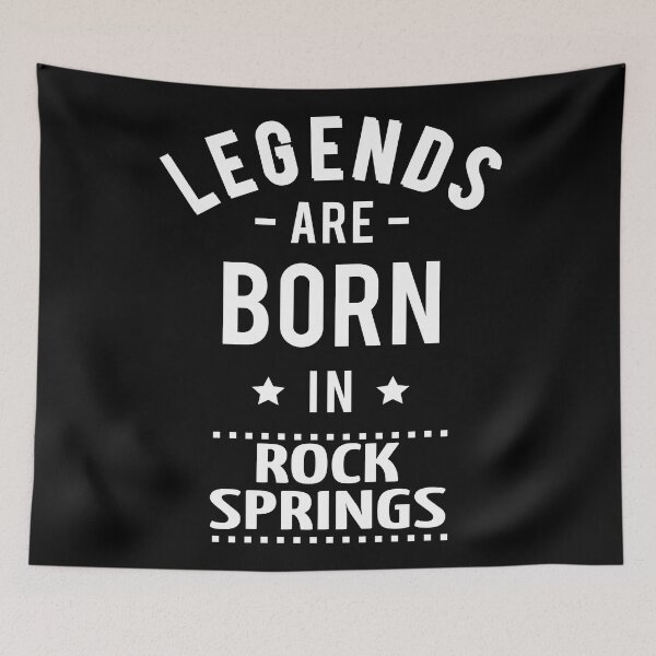 Item preview, Legends Are Born In Rock Springs designed and sold by GoodVibesWX9.