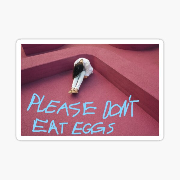 "Please don't eat eggs" Sticker for Sale by Jsturm97 | Redbubble